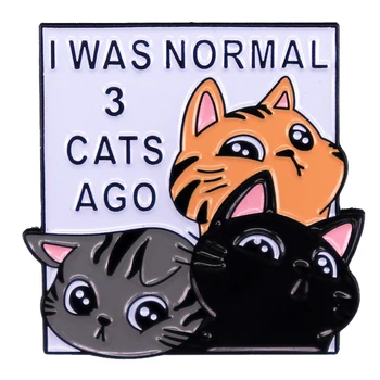 A2587 normális voltam 3 macska ezelőtt Zománc Bross Anime Csapok, Ruházat, Hátizsák, Hajtóka Jelvények Divat Ékszerek Kiegészítők Barát